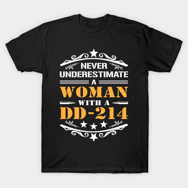 Never Underestimate A Woman With DD-214 Veterans Day T-Shirt by Albatross